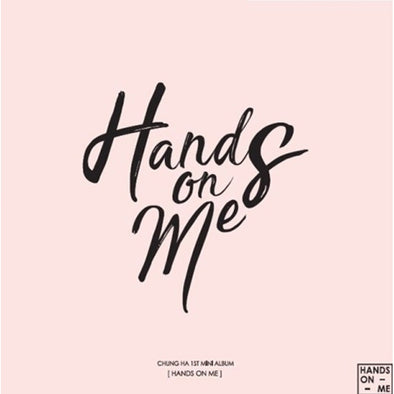 CHUNGHA - 1st Mini Album 'Hands On Me'