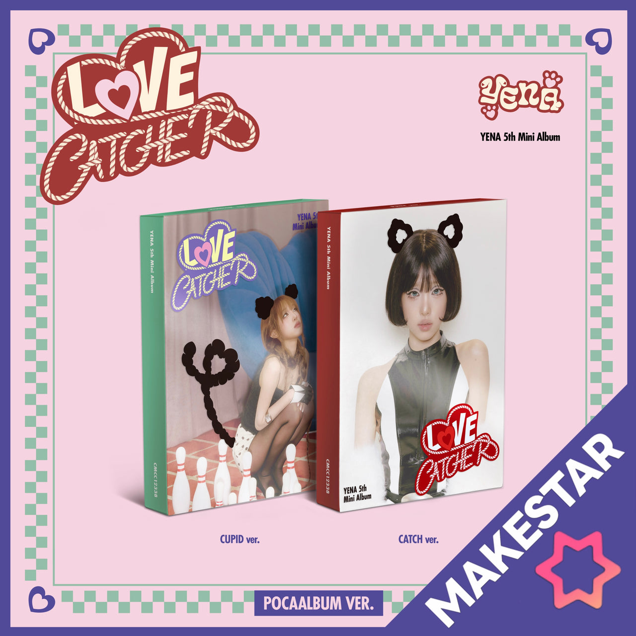 [MAKESTAR PRE-ORDER PARTY] YENA - 5th Mini Album 'LOVE CATCHER' (POCAALBUM)