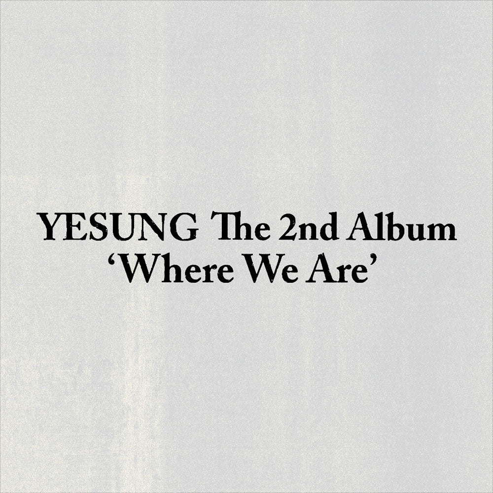 [PRE-ORDER] YESUNG - 2nd Album ‘WHERE WE ARE’ (QR Ver)