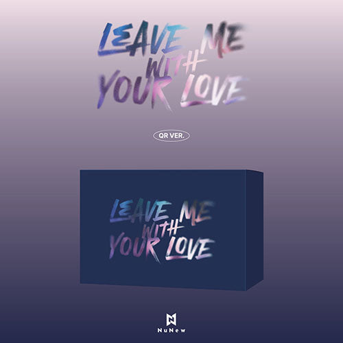[PRE-ORDER] NUNEW - Korea Debut Single 'LEAVE ME WITH YOUR LOVE' (QR Ver.)