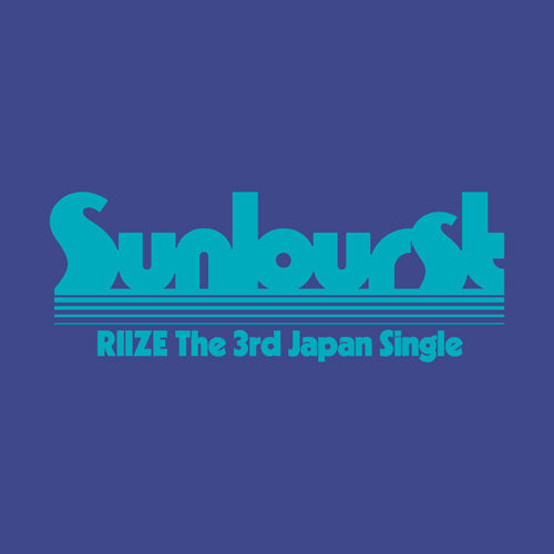 [PRE-ORDER] RIIZE - 3rd Japan Single Album ‘SUNBURST’ (LIMITED A)