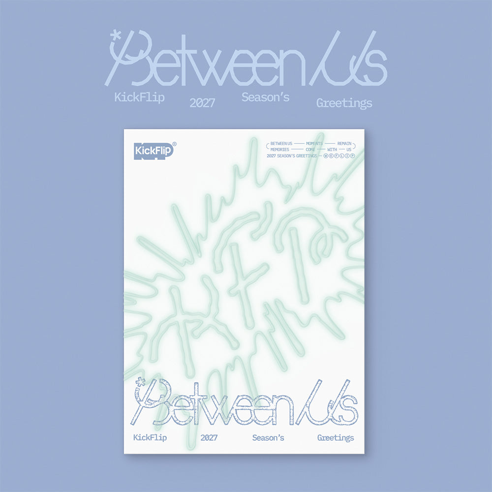 [PRE-ORDER] KICKFLIP - 2027 Season's Greetings ‘Between Us’