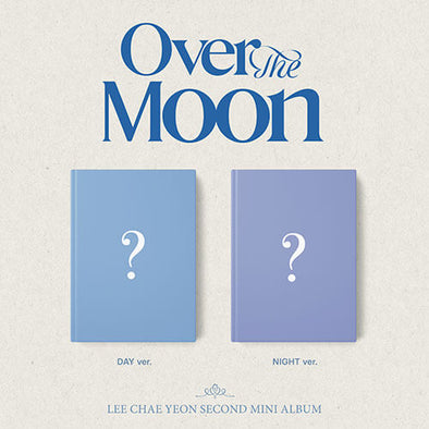 LEE CHAEYEON - 2nd Mini Album OVER THE MOON